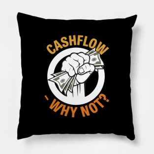 Cashflow Why Not? Pillow