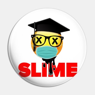 SLIME ST. GRAD Pin