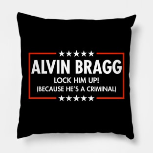 Alvin Bragg Lock him up - because he's a criminal. Pillow