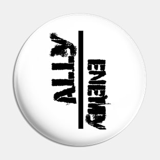 Ally/Enemy Cool Word Art Minimalist Design Pin
