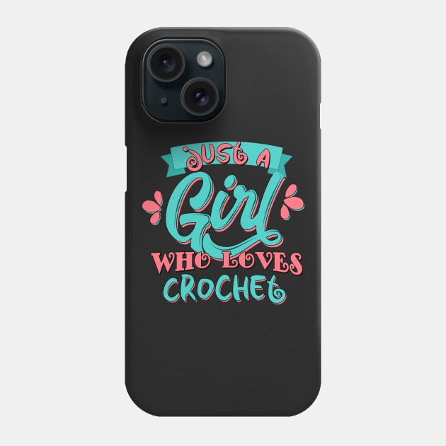 Just A Girl Who Loves Crochet Gift product Phone Case by theodoros20