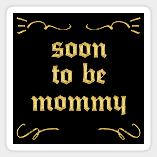 Soon To Be Mommy #3 Sticker for Sale by SalahBlt