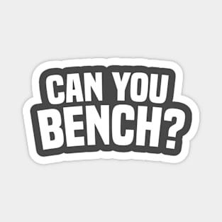 Can You Bench Magnet