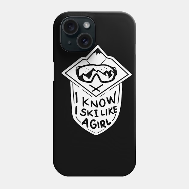 I know i ski like a girl - Funny winter sports Shirt Phone Case by dennex85