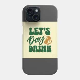 Let's Day drink Phone Case