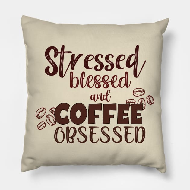 Stressed blessed and coffee obsessed. Pillow by SamridhiVerma18