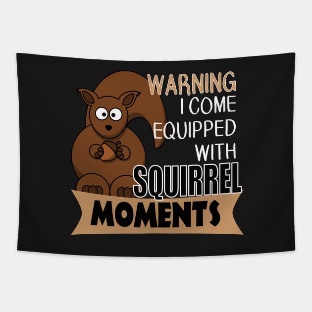 The ADHD Squirrel - Warning, Squirrel Moments Tapestry by 3QuartersToday