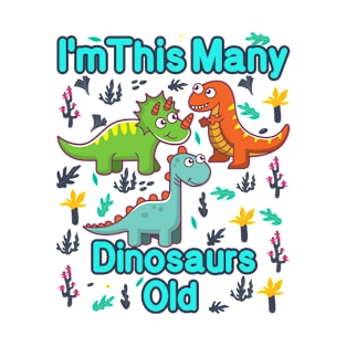 I'm This Many Dinosaurs Old Funny 3th Birthday T-Shirt T-Shirt