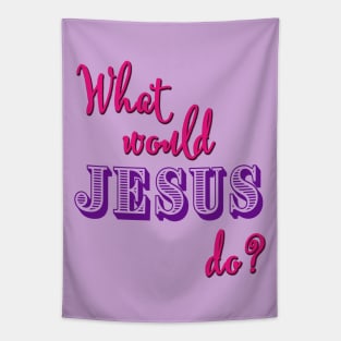 What Would Jesus Do? (Pink and purple typography for women) Tapestry