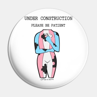 Under construction, please be patient - trans pride Pin