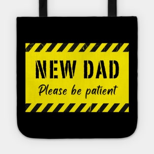 New DAD Please Be Patient Tote