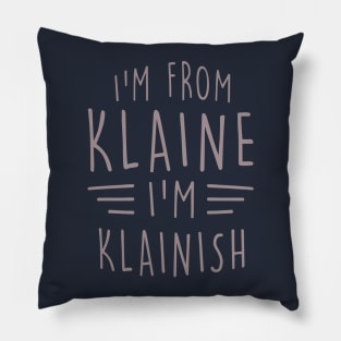 I'm From Klaine Pillow