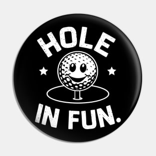 Hole in Fun Pin