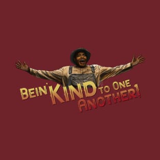 Sinners: Bein' Kind to One Another T-Shirt