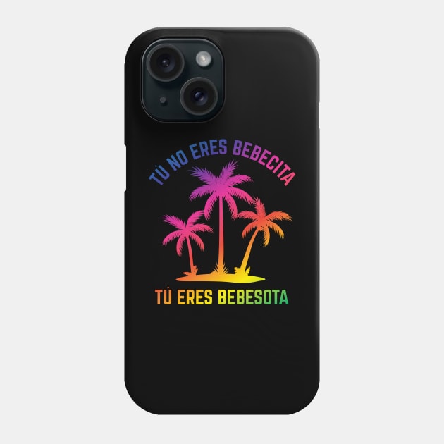 Tu no eres bebecita, tu eres bebesota - rainbow design Phone Case by verde