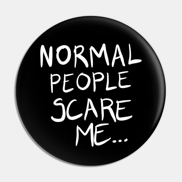 Normal People Scare Me... Pin by VintageArtwork