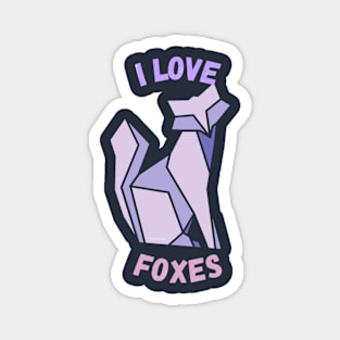 I love foxes - Geometric Magnet