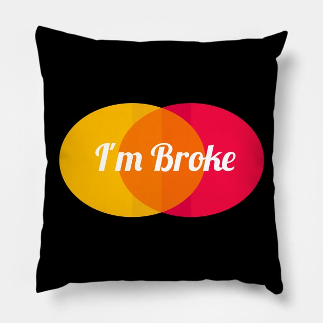 I'm Broke Pillow by Courtney's Creations