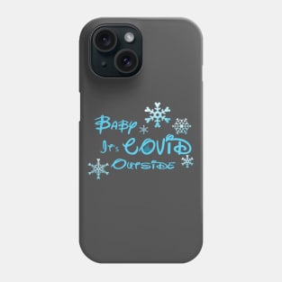 Baby It's Covid Outside Phone Case