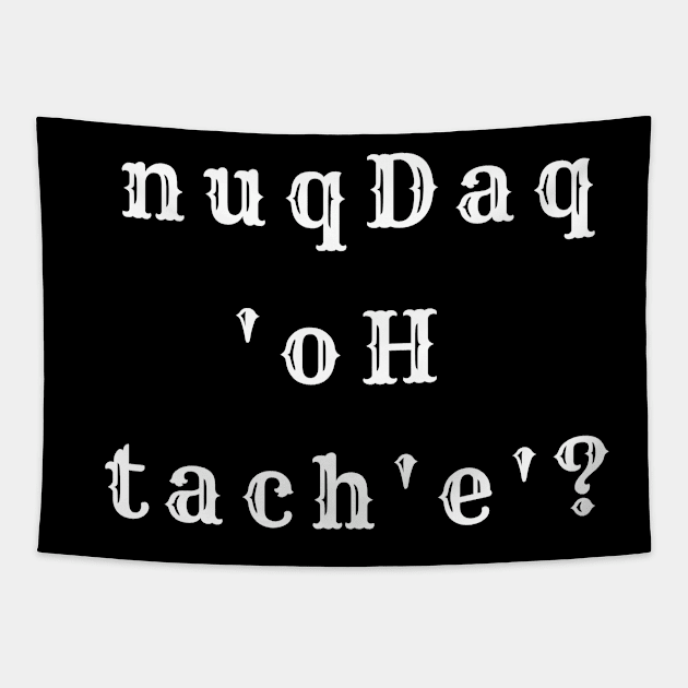 Where's the Bar? - nuqDaq 'oH tach'e'? Revised (MD23KL002) Tapestry by Maikell Designs