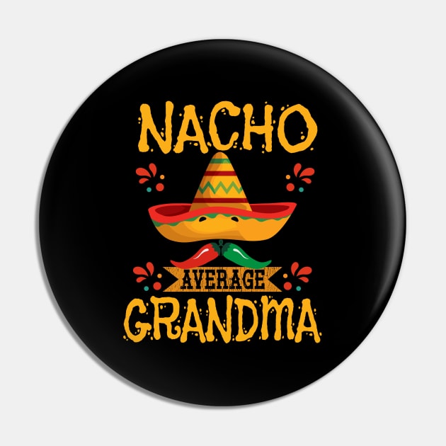 Grandma - Nacho Average Grandma Pin by Kudostees