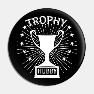 Funny Trophy Hubby Design for Dad or Husband Pin