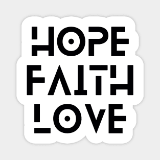 Hope, Faith & Love. Magnet