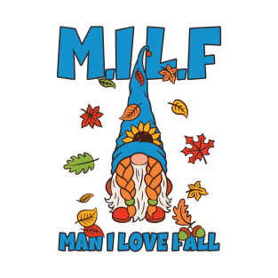 Milf Man I Love Fall T-Shirt