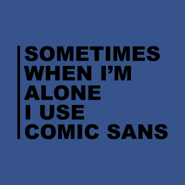 Comic Sans by lyndsayruelle