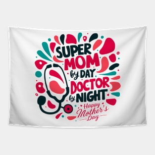 Super mom By Day Doctor By Night Happy mother's day | Mother's day | Mom lover gifts Tapestry