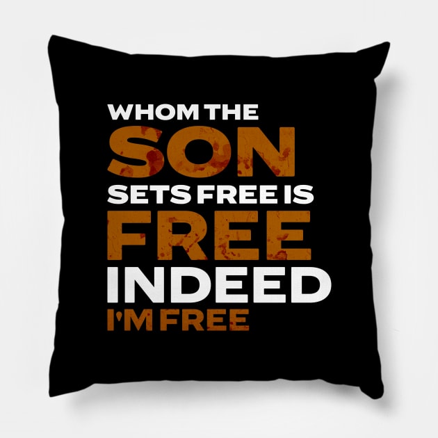 Whom The Son Sets Free is Free Indeed Pillow by Church Store