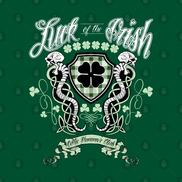 "Luck of the Irish" by celtichammerclub