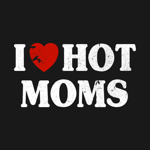 I Love Hot Moms by Riel