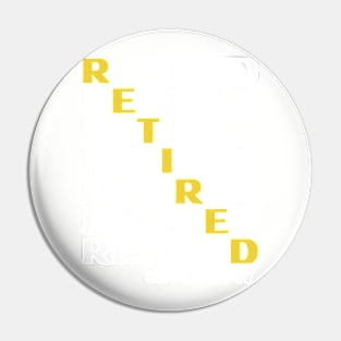 Retired Since 2017- Golden Years Pin