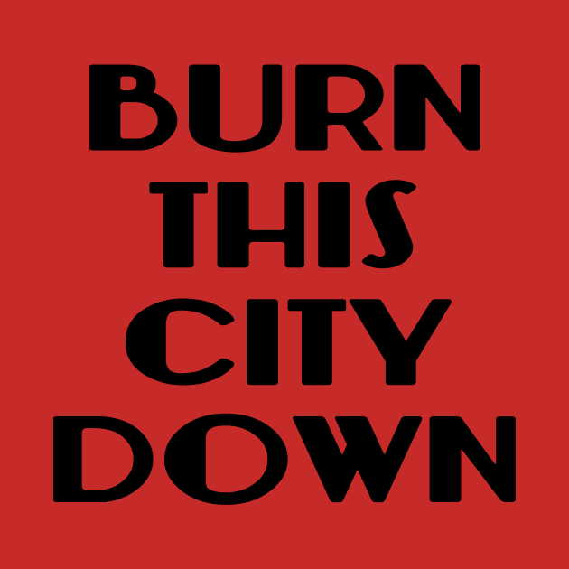 Burn This City Down by WellRed