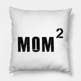 Mom of two kids - Mom 2 Pillow