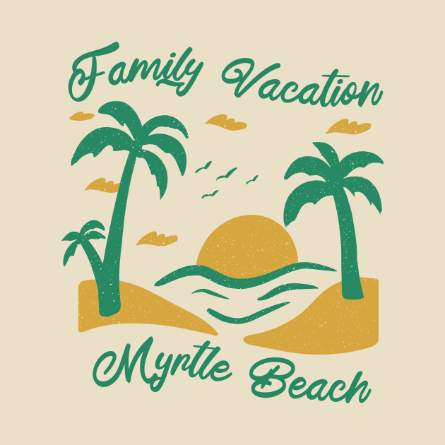 Family Vacation Myrtle Beach by SunburstGeo