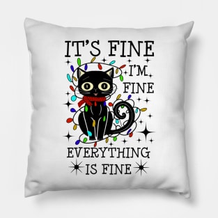 It's Fine I'm Fine Everything Is Fine Funny cat Pillow