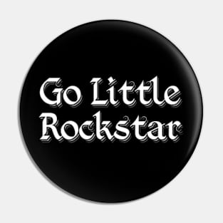 Go Little Rockstar Pin