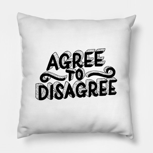 Agree To Disagree Pillow by aftrisletter