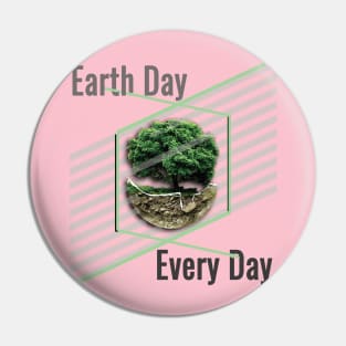 Earth Day Everyday Earth Day - Planet Anniversary 2023. Pin