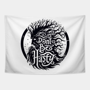 Don't Be Hasty - Ent Typography - Fantasy Tapestry