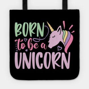 born to be a unicorn Tote