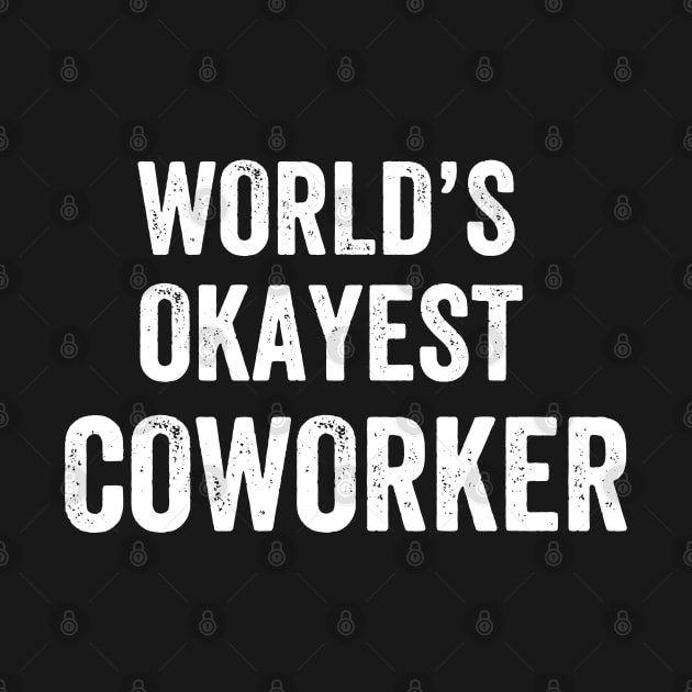 WORLD'S OKAYEST COWORKER by adil shop