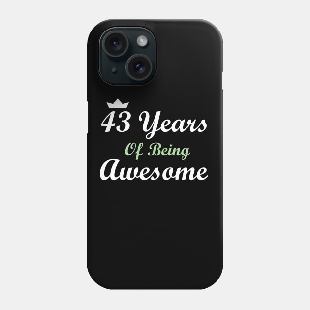 43 Years Of Being Awesome Phone Case by FircKin