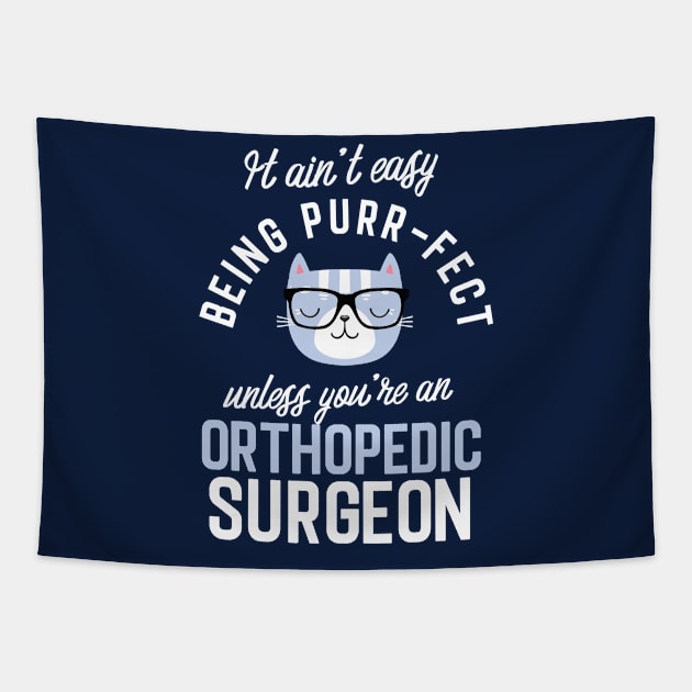 Orthopedic Surgeon Cat Lover Gifts - It ain't easy being Purr Fect Tapestry by BetterManufaktur