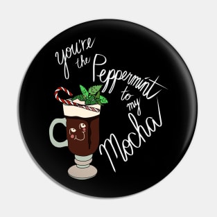 Hipster Holiday Holiday Pairings - You're the Peppermint to my Mocha Pin