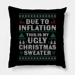 Due to Inflation This is My Ugly Christmas Sweater Xmas Pillow