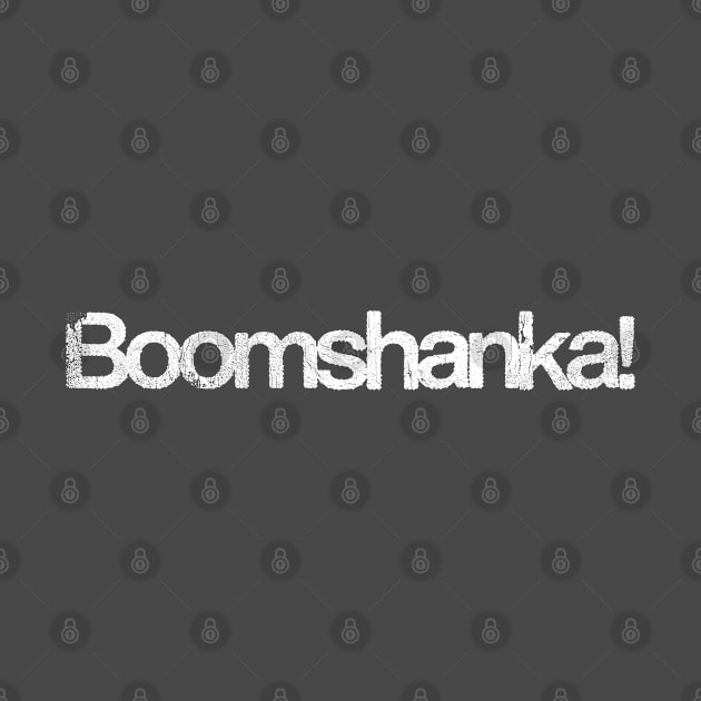 Boomshanka! The Young Ones ---- 80s TV Quote by DankFutura