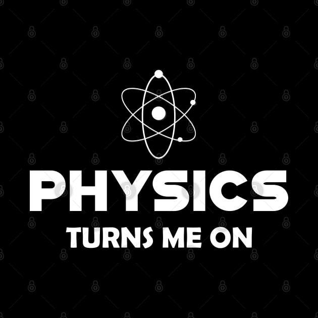 Physics turns me on by KC Happy Shop